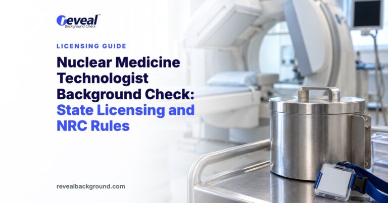 Nuclear Medicine Technologist Background Check: State Licensing and NRC Rules