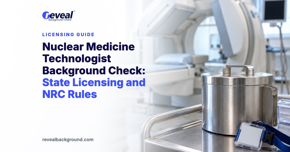 Nuclear Medicine Technologist Background Check: State Licensing and NRC Rules