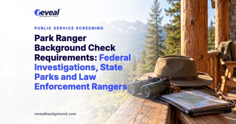 Park Ranger Background Check Requirements: Federal Investigations, State Parks and Law Enforcement Rangers