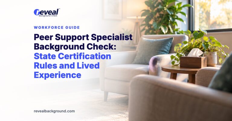 Peer Support Specialist Background Check: State Certification Rules and Lived Experience