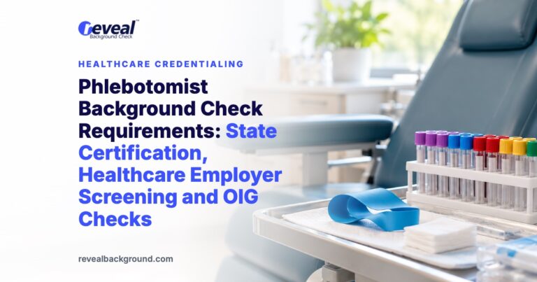 Phlebotomist Background Check Requirements: State Certification, Healthcare Employer Screening and OIG Checks