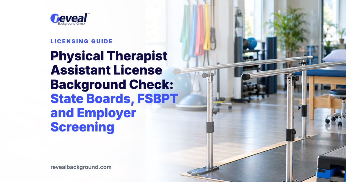 Physical Therapist Assistant License Background Check: State Boards, FSBPT and Employer Screening