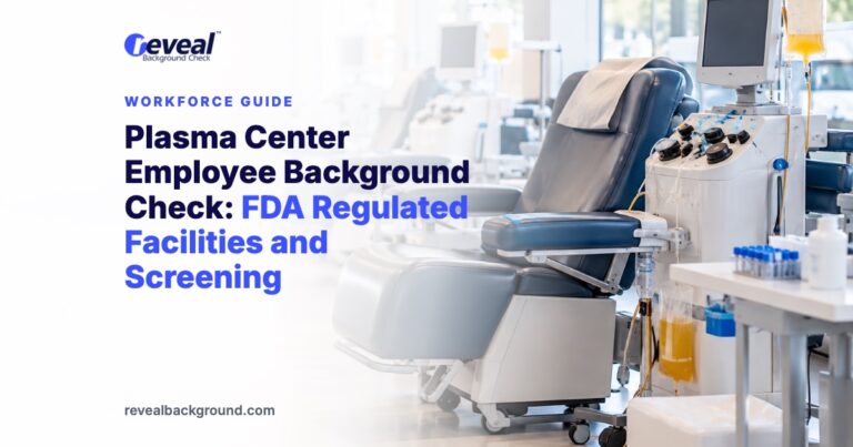 Plasma Center Employee Background Check: FDA Regulated Facilities and Screening