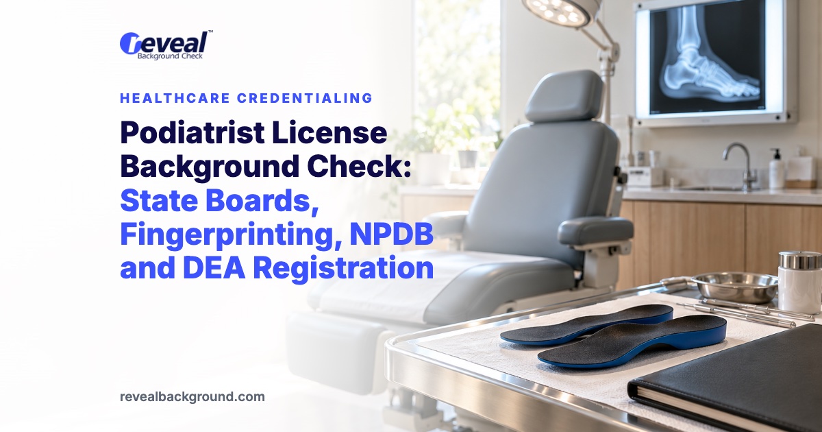 Podiatrist License Background Check: State Boards, Fingerprinting, NPDB and DEA Registration