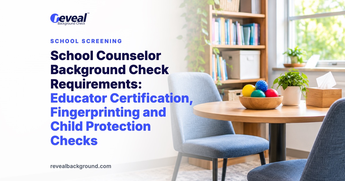 School Counselor Background Check Requirements: Educator Certification, Fingerprinting and Child Protection Checks