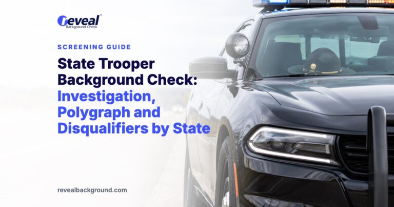 State Trooper Background Check: Investigation, Polygraph and Disqualifiers by State