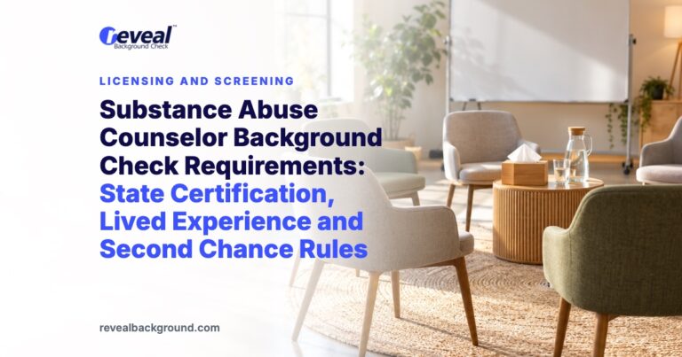 Substance Abuse Counselor Background Check Requirements: State Certification, Lived Experience and Second Chance Rules