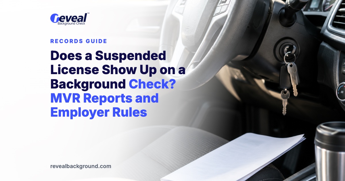 Does a Suspended License Show Up on a Background Check? MVR Reports and Employer Rules