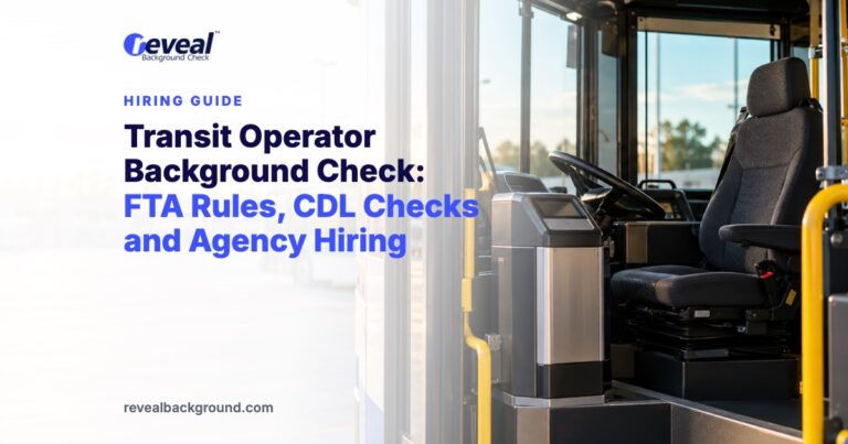 Transit Operator Background Check: FTA Rules, CDL Checks and Agency Hiring