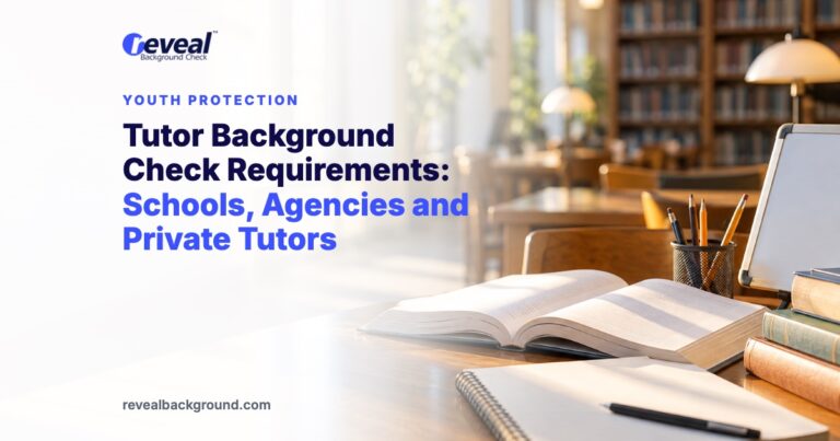 Tutor Background Check Requirements: Schools, Agencies and Private Tutors