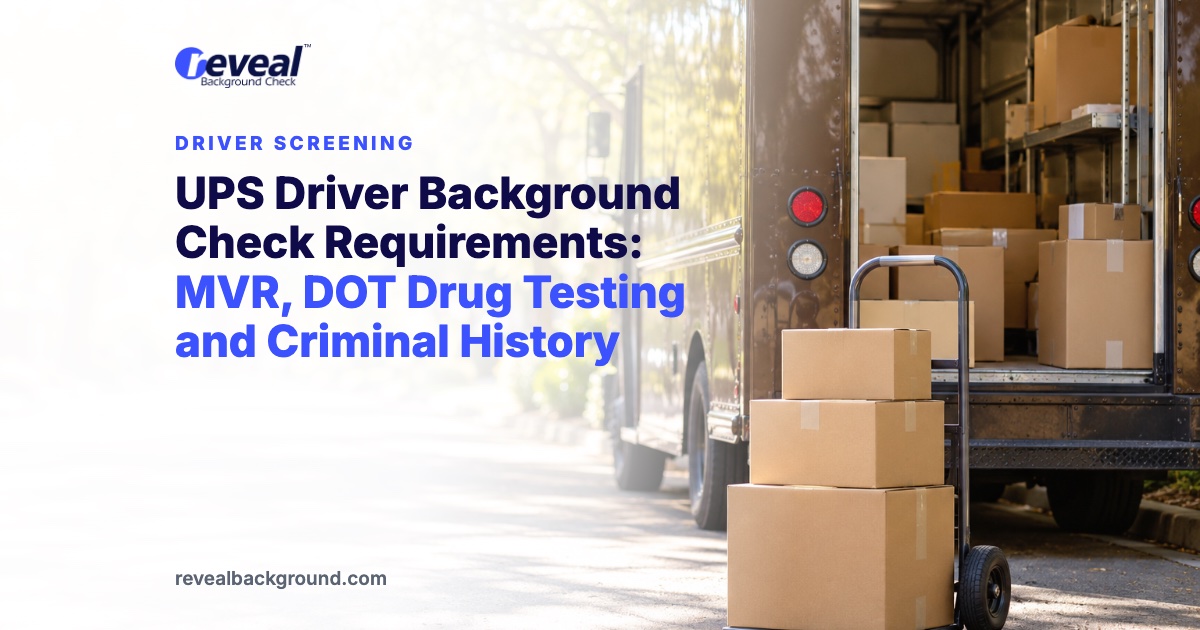 UPS Driver Background Check Requirements: MVR, DOT Drug Testing and Criminal History