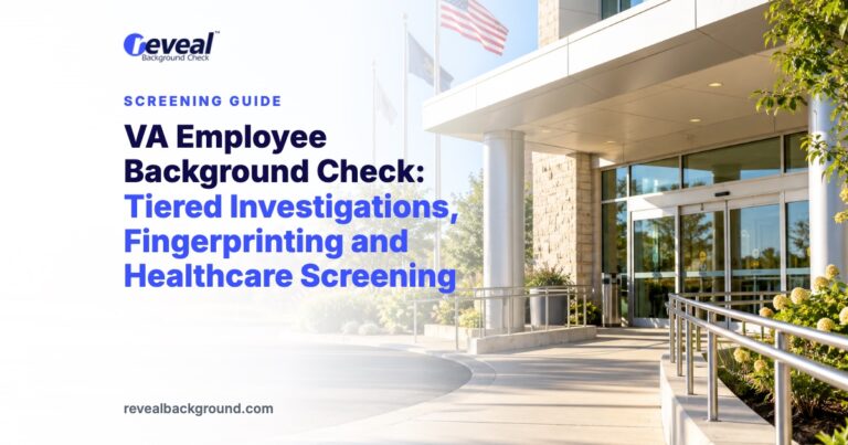 VA Employee Background Check: Tiered Investigations, Fingerprinting and Healthcare Screening