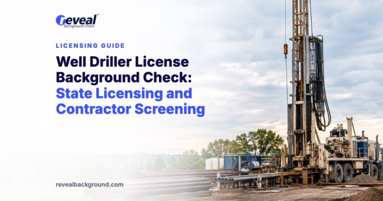 Well Driller License Background Check: State Licensing and Contractor Screening