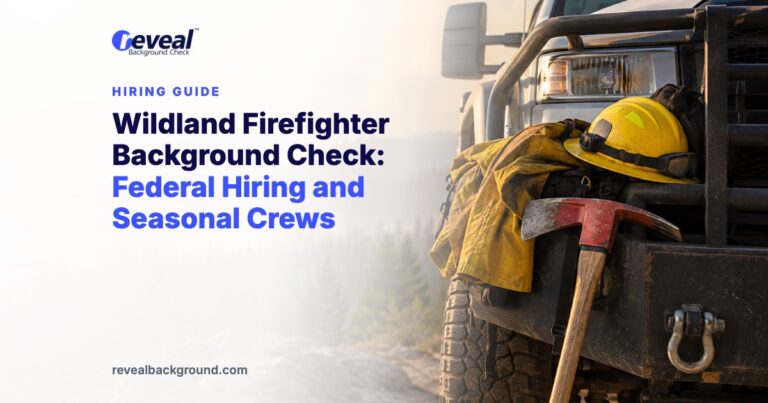 Wildland Firefighter Background Check: Federal Hiring and Seasonal Crews